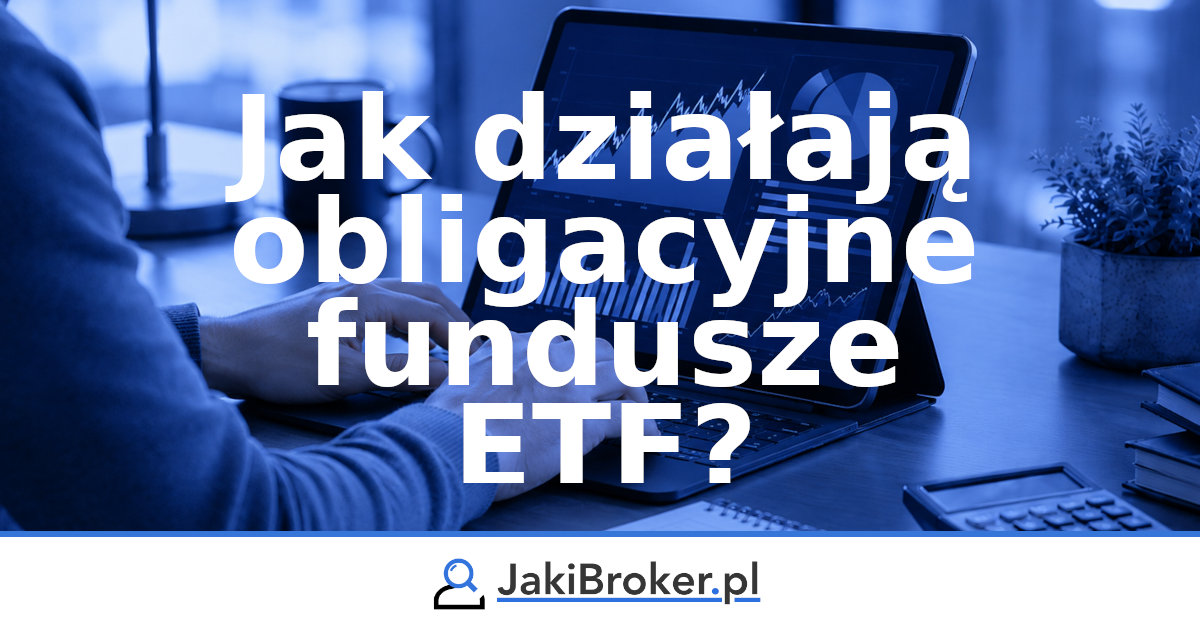 Jak działają obligacyjne fundusze ETF?