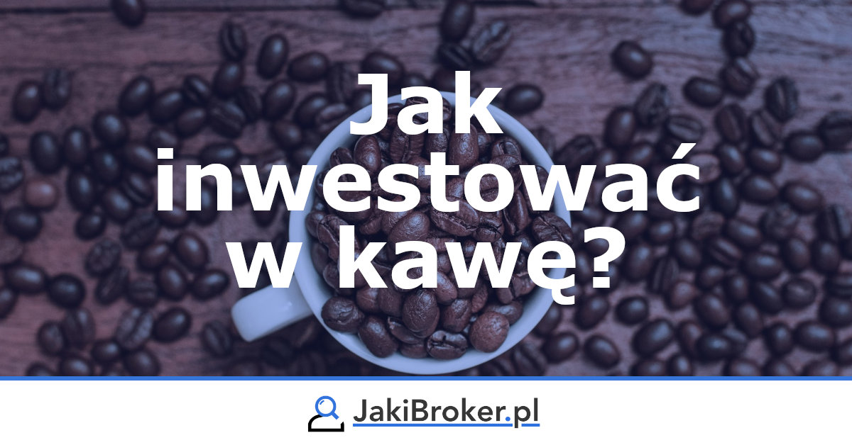 Jak inwestować w kawę?