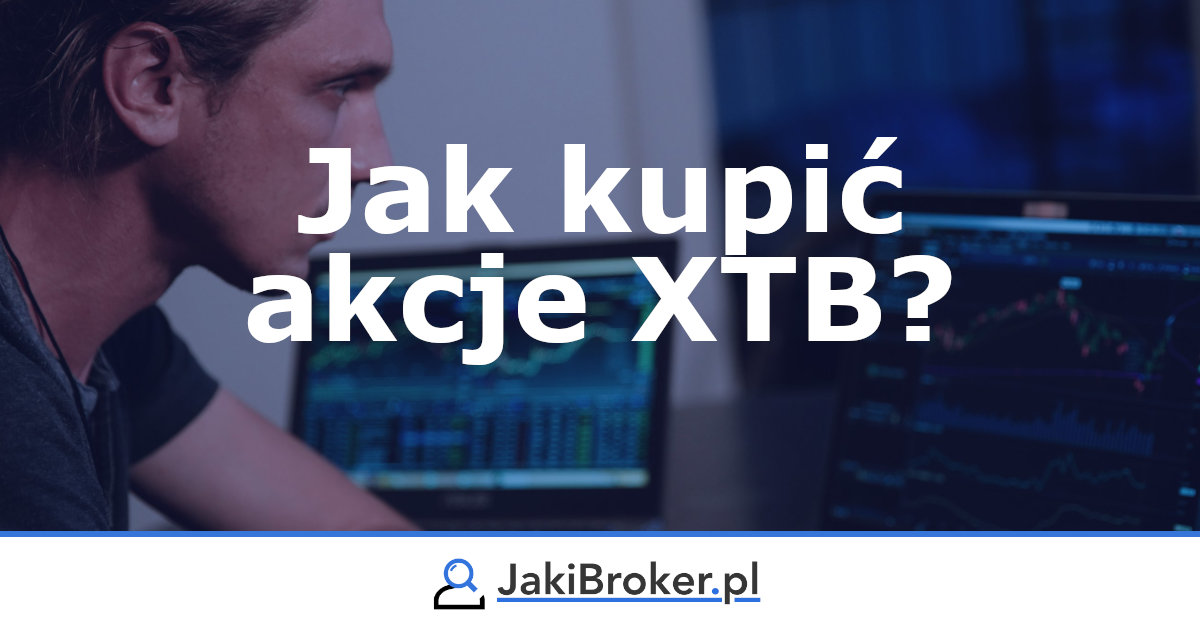 Jak kupić akcje XTB?