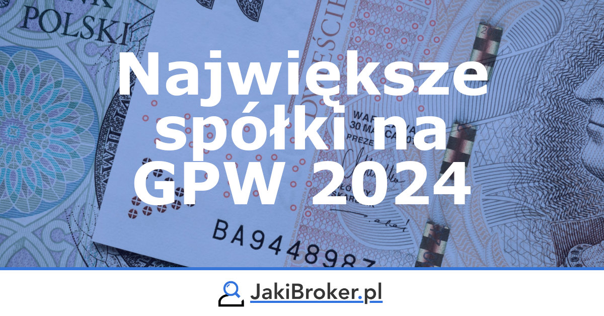 Największe spółki na GPW w 2024 r.