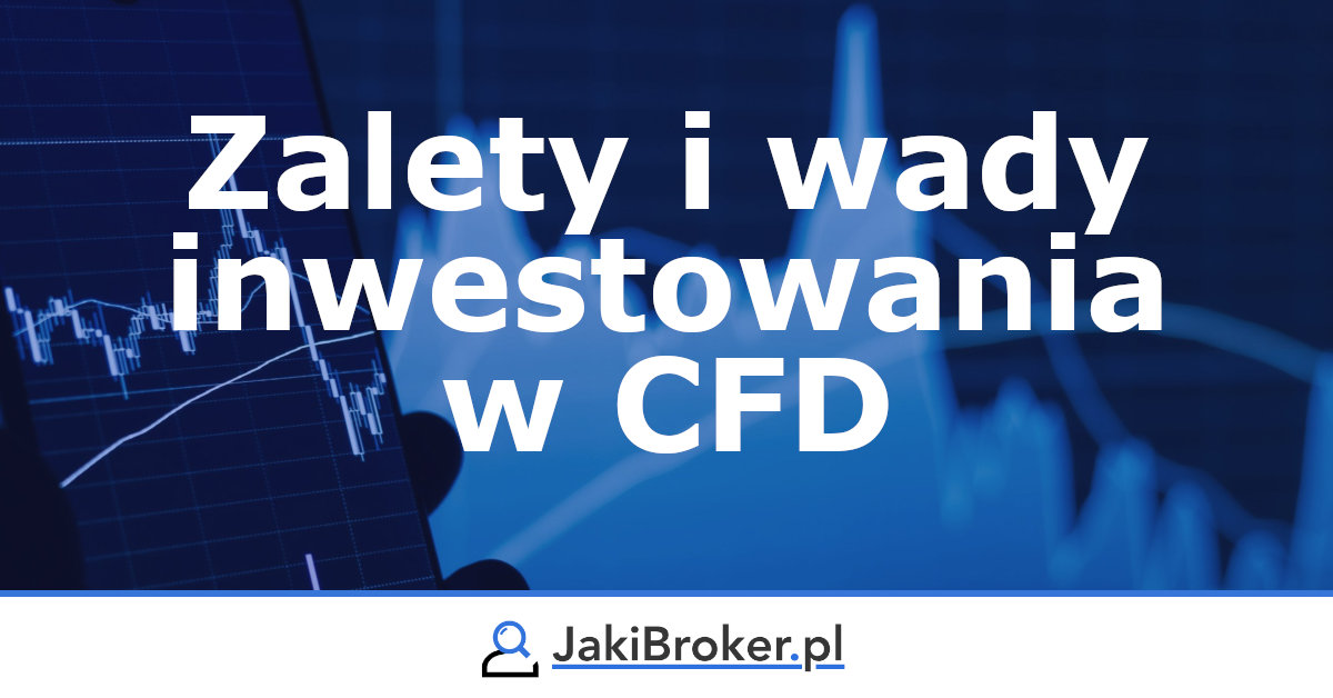 Wady i zalety inwestowania w CFD